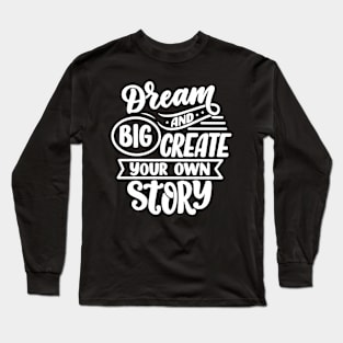 DREAM BIG Long Sleeve T-Shirt